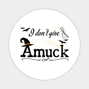 I Don't Give Amuck Hocus Pocus Magnet